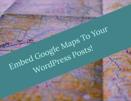 How To Quickly Embed / Add Google Maps To WordPress