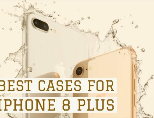 5 Best Cases To Protect Your iPhone 8 Plus In Style
