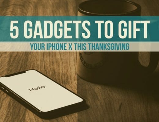5 Gadgets Which You Should Gift Your iPhone X This Thanksgiving