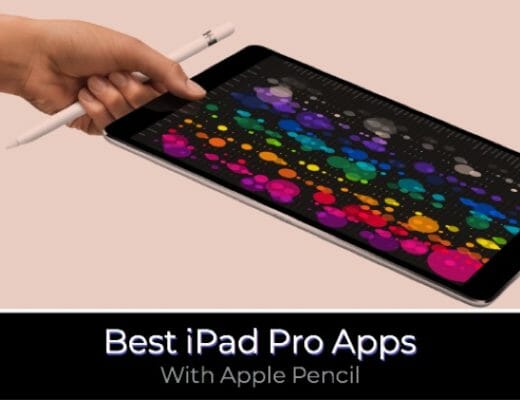 13 Best iPad Pro Apps To Fully Utilise Apple Pencil