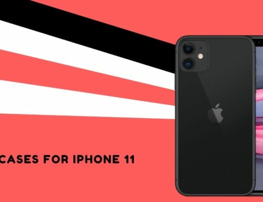 Best Cases To Protect Your New iPhone 11 In Style