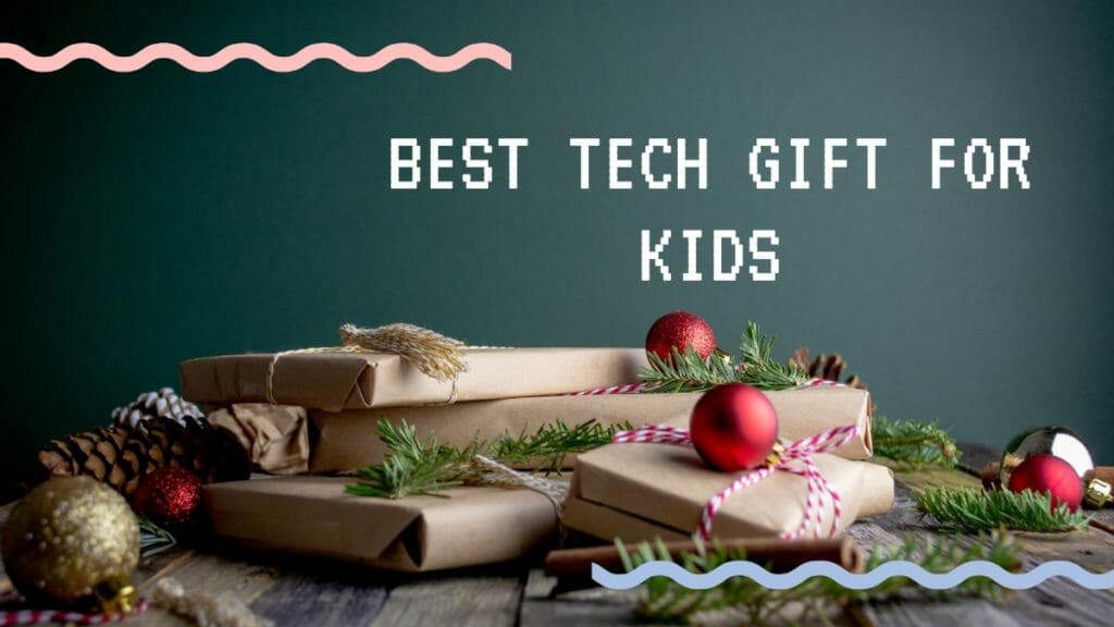 Best Tech Gifts For Kids This Christmas