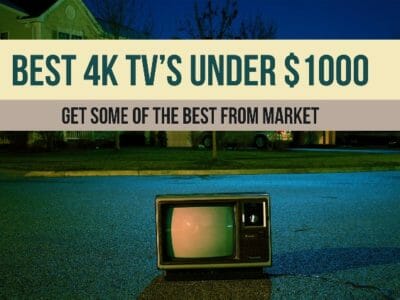 Best 4K TV's Under $1000