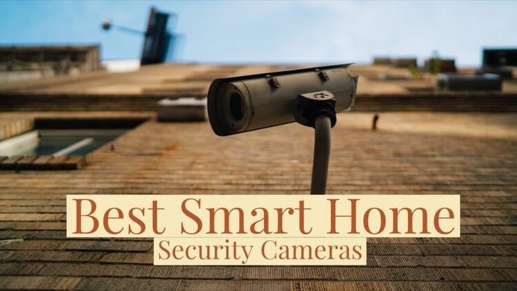 Best Smart Home Security Cameras