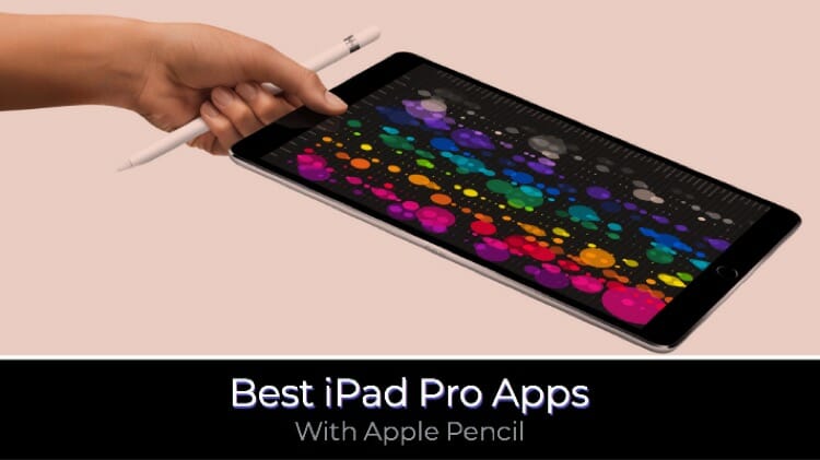 Best iPad Pro Apps With Apple Pencil