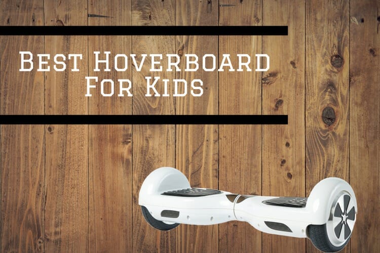Best Hoverboard For Kids