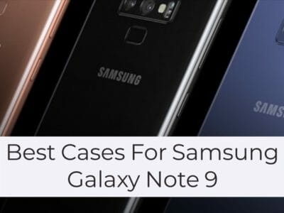 Best Cases For Samsung Galaxy Note 9