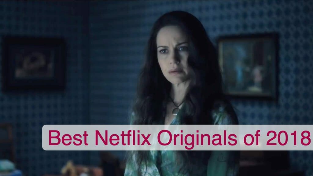 Best Netflix Originals of 2018