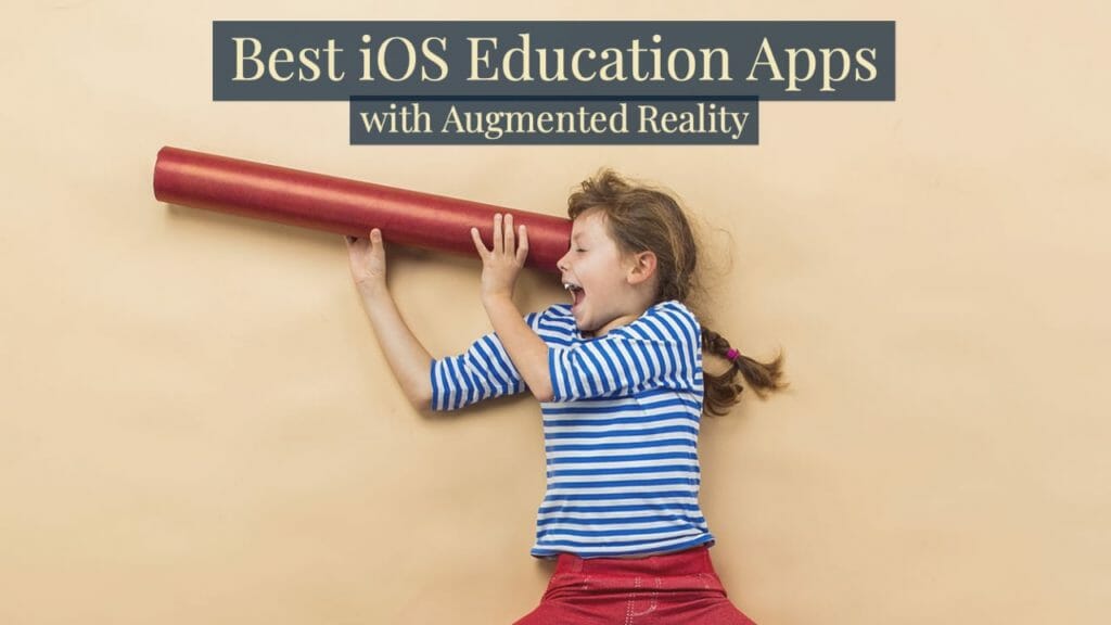 Best Augmented Reality Education Apps For iPhone 12