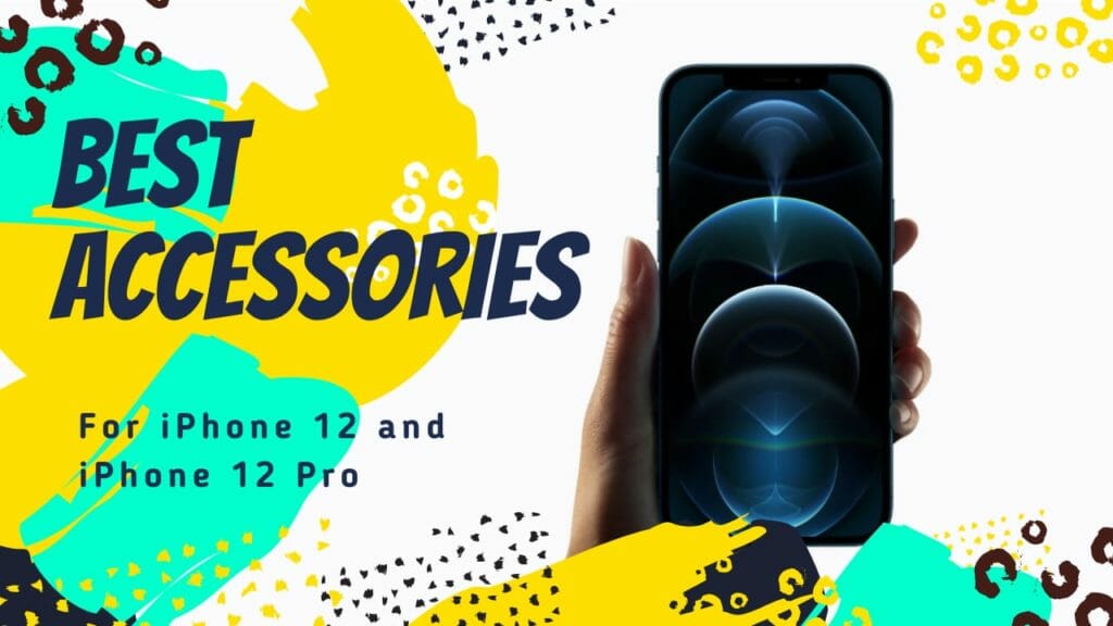 Best Accessories For iPhone 12 Pro